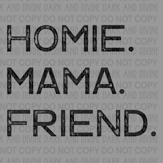 Homie. Mama. Friend. -DIGITAL DOWNLOAD